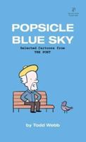 Popsicle Blue Sky: Selected Cartoons from THE POET - Volume 1