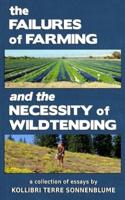 The Failures of Farming and the Necessity of Wildtending