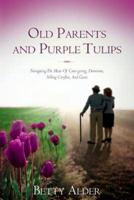 Old Parents and Purple Tulips