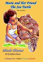 Marie and Her Friend The Sea Turtle: A Trilingual story: English, French,and Spanish