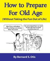 How to Prepare for Old Age