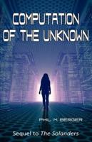 Computation of the Unknown