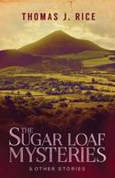 The Sugar Loaf Mysteries & Other Stories