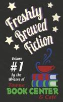 Freshly Brewed Fiction