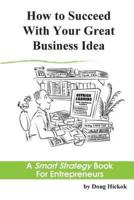 How to Succeed With Your Great Business Idea