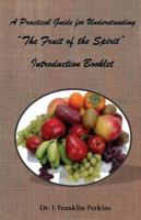 A Practical Guide for Understanding the Fruit of the Spirit