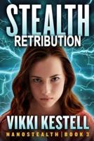 Stealth Retribution (Nanostealth Book 3)