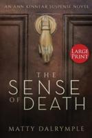 The Sense of Death: An Ann Kinnear Suspense Novel - Large Print Edition