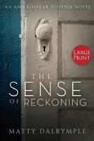 The Sense of Reckoning: An Ann Kinnear Suspense Novel - Large Print Edition