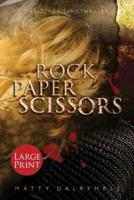 Rock Paper Scissors: A Lizzy Ballard Thriller - Large Print Edition