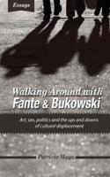 Walking Around With Fante and Bukowski