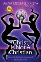 Christ Is Not A Christian