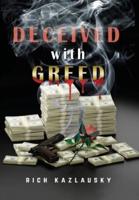 Deceived with Greed