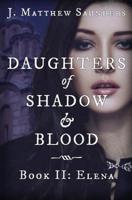 Daughters of Shadow and Blood - Book II