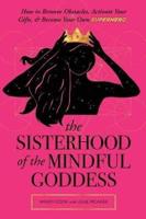 The Sisterhood of the Mindful Goddess