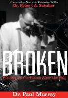 BROKEN: Picking up the Pieces After the Fall