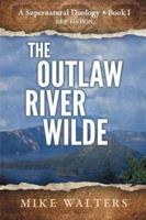 The Outlaw River Wilde