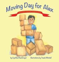 Moving Day for Alex: Book One of the "Growing Up With Alex" Series