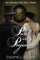 Pulse and Prejudice: Book I: The Confession of Mr. Darcy, Vampire