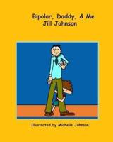 Bipolar, Daddy, & Me
