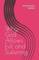 Why God Allows Evil and Suffering