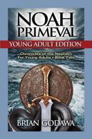 Noah Primeval: Young Adult Edition