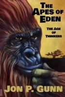 The Apes of Eden - The Age of Thinkers