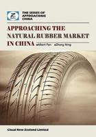 Approaching the Natural Rubber Market in China