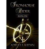 Iron Horse Rider Book One