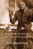 A Life of Learning and Other Pleasures