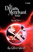 The Dream Merchant Saga: Book Two, the Silver Sword