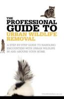 The Professional Guide to Urban Wildlife Removal