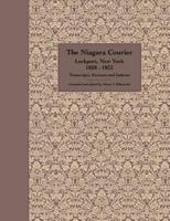The Niagara Courier Lockport, New York 1828-1833 Transcripts, Extracts and Indexes