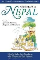 Ayurveda In Nepal: The Teachings of Vaidya Mana Bajra Bajracharya