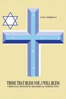 Those That Bless You, I Will Bless: Christian Zionism in Historical Perspective