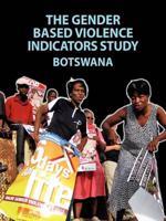 The Gender Based Violence Indicators Study: Botswana