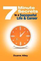 7 Minute Secrets to a Successful Life and Career