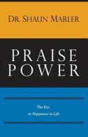 Praise Power: The Key to Happiness in Life