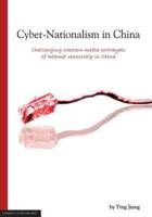 Cyber-Nationalism in China: Challenging Western media portrayals of internet censorship in China