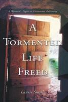 A Tormented Life Freed