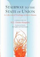 Stairway to the State of Union: A Collection of Teachings on Secret Mantra