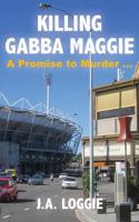 Killing Gabba Maggie - A Promise to Murder...