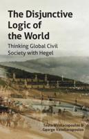 The Disjunctive Logic of the World: Thinking Global Civil Society with Hegel