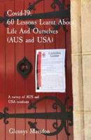 Covid-19. 60 Lessons Learnt About Life And Ourselves (AUS and USA): A survey of AUS and USA residents