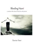 Bleeding Heart: a timeless fable about living life with passion