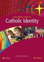 Educator's Guide to Catholic Identity