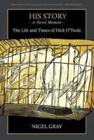 His Story - A Novel Memoir - The Life and Times of Dick O'Toole