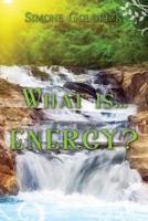 What is...ENERGY?