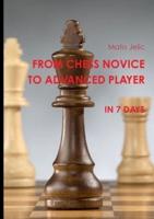 From Chess Novice to Advanced Player in 7 Days