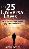 25 Universal Laws: That create love, peace, joy and abundance